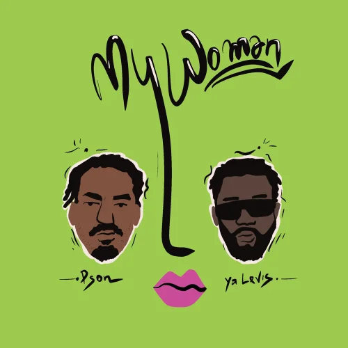 Pson - My Woman (feat. Ya Levis)