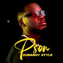 Pson - Zubaboy Style