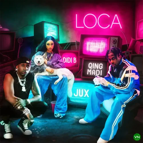 Qing Madi - LOCA (feat. Didi B & Jux)