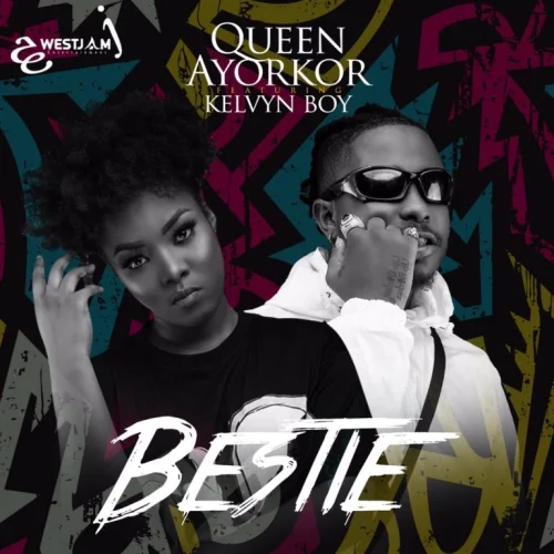 Queen Ayorkor - Bestie (feat. Kelvyn Boy)
