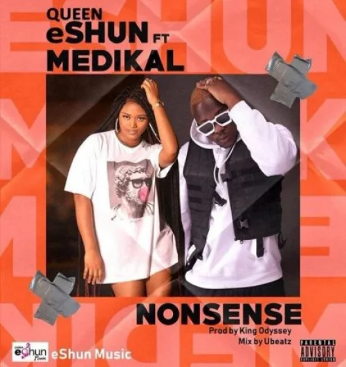 Queen EShun - Nonsense (feat. Medikal)