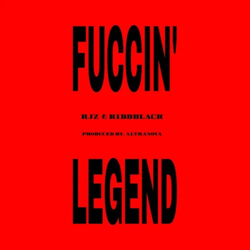 RJZ - Fuccin' Legend (feat. Kiddblack)