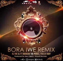RJ The Dj - Bora Iwe Remix (feat. Barakah The Prince, Fid Q & Ruby)