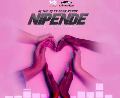 RJ The Dj - Nipende (feat. Feza Kessy)