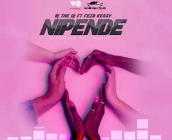 RJ The Dj - Nipende (feat. Feza Kessy)