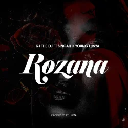 RJ The Dj - Rozana (feat. Singah & Young Lunya)
