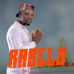 Rabely - Il faut te calmer