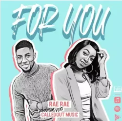Rae Rae - For You (feat. CalledOut Music)