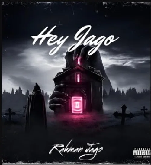 Rahman Jago - Hey Jago (feat. Poco Lee)