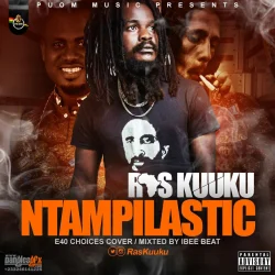 Ras Kuuku - 40 Choices Cover) (Mixed By Ibee Beat) (feat. Ntampilastic (E))