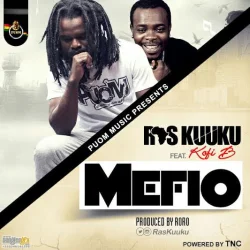 Ras Kuuku - Mafe Wo (feat. Kofi B)