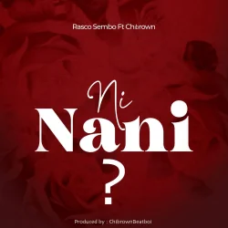 Rasco Sembo - Ni Nani (feat. Chibrown)