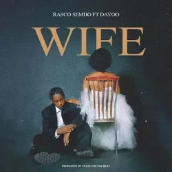 Rasco Sembo - Wife (feat. Dayoo)
