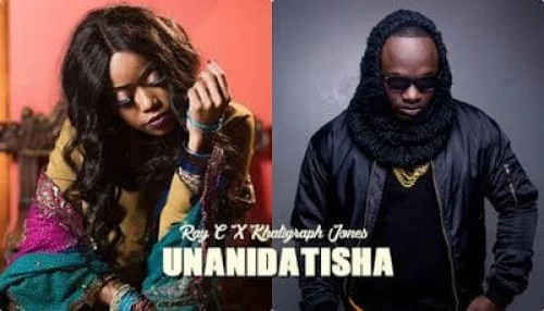 Ray C - Unanidatisha (feat. Khaligraph Jones)