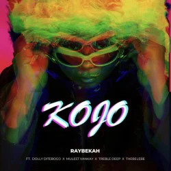 Raybekah - Kojo (feat. Dolly Ditebogo, Treble Deep, Thebelebe & Mulest Vankay)