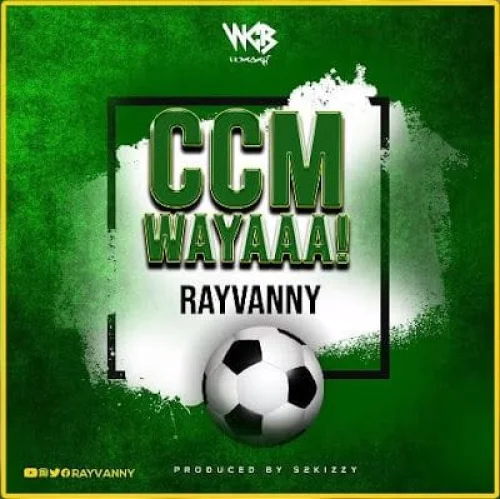 Rayvanny - Ccm Wayaaa