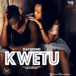 Rayvanny - Kwetu _By_ -Rayvanny