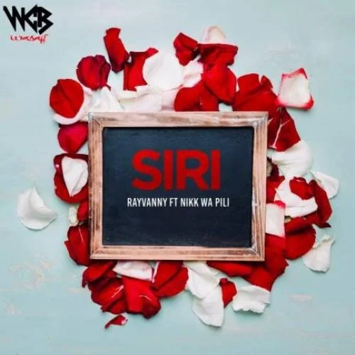 Rayvanny - Siri (feat. Nikk Wa Pili)