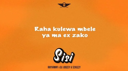 Rayvanny - Sisi (feat. DJ Joozey & S2Kizzy)