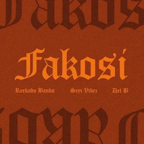 Reekado Banks - Fakosi (Remix) (feat. Seyi Vibez)
