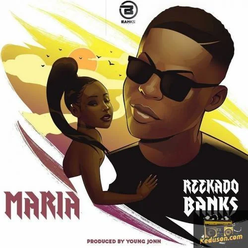 Reekado Banks - Maria
