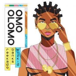 Reekado Banks - Omo Olomo