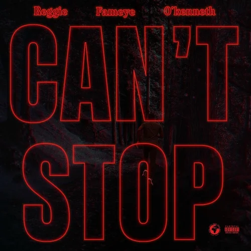 Reggie - Can't Stop (feat. O'Kenneth & Fameye)