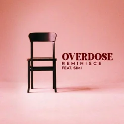 Reminisce - Overdose