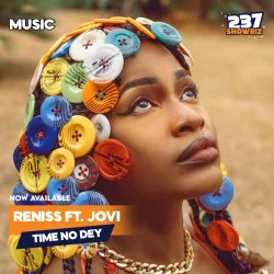 Reniss - Time No Dey (feat. Jovi)