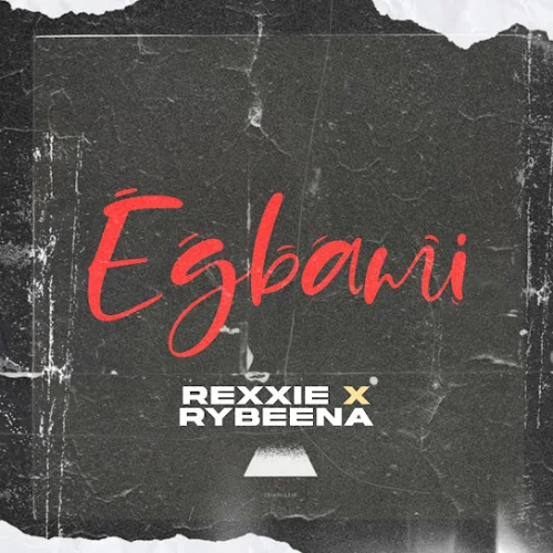 Rexxie - EGBAMI