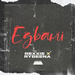 Rexxie - EGBAMI