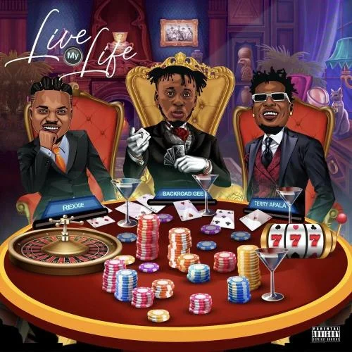 Rexxie - Live My Life (feat. Terry Apala)
