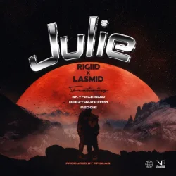RiGiid - Julie (feat. Lasmid, Beeztrap KOTM, Reggie & Skyface SDW)