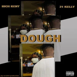 Rich Kent - Dough (feat. 21 Kelly)