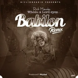Rich Mavoko - Babilon Remix (feat. Whozu & Lord Eyes)