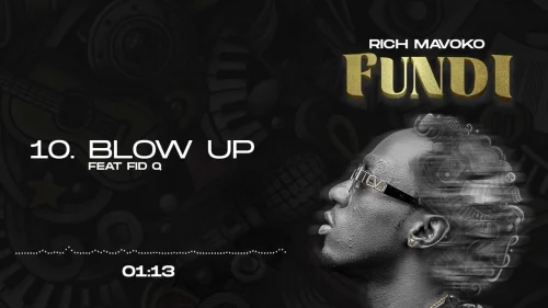 Rich Mavoko - Blow Up (feat. Fid Q)