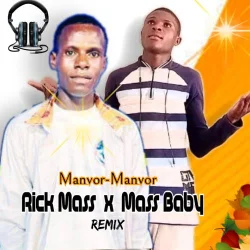 Rick Mass - Manvor-Manvor Remix (feat. Mass Baby)