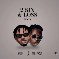Rigiid - 2 Six & Loss (Remix) (feat. Kelvyn Boy)