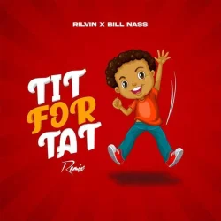 Ril Vin - Tit For Tat Remix (feat. Billnass)