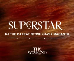 Rj The DJ feat. Ntosh Gazi - Superstar (feat. Mabantu)