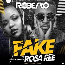 Roberto - Fake (feat. Rosa Ree)