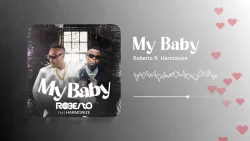 Roberto - My Baby (Visualizer) (feat. Harmonize)