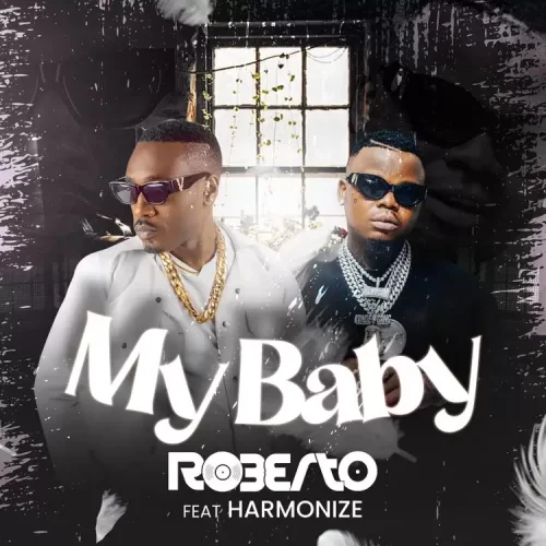Roberto - My Baby (feat. Harmonize)