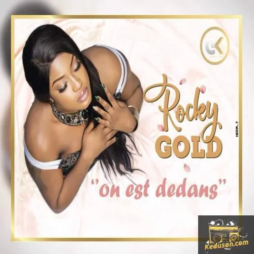 Rocky Gold - On est Dedans