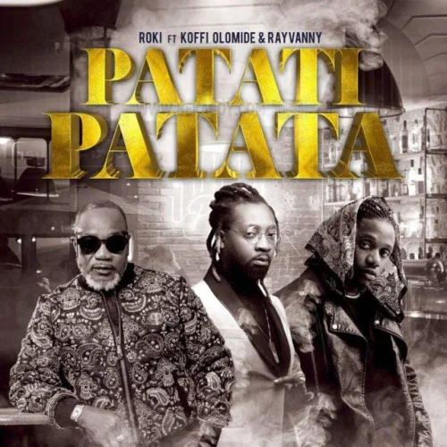 Roki - Patati Patata (feat. Koffi Olomide & Rayvanny)