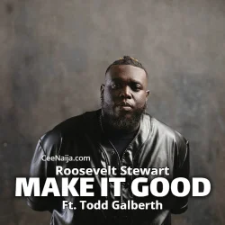 Roosevelt Stewart - Make It Good (Live) (feat. Todd Galberth)