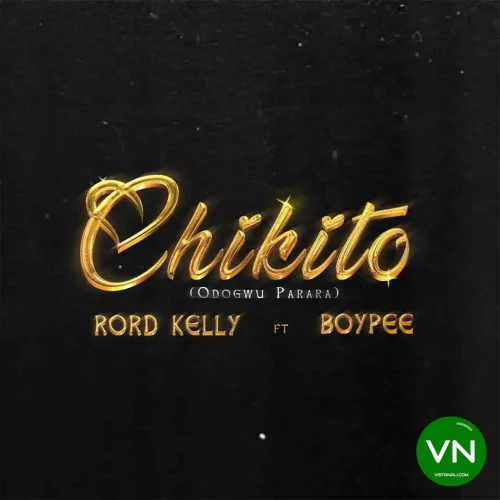 Rord Kelly - Chikito (feat. BoyPee)