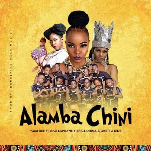 Rosa Ree feat. Gigi Lamayne - Alamba Chini (feat. Spice Diana & Ghetto Kids)