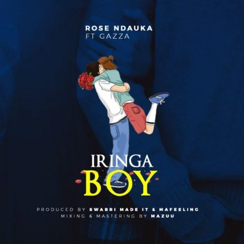 Rose Ndauka - Iringa Boy (feat. Gazza)