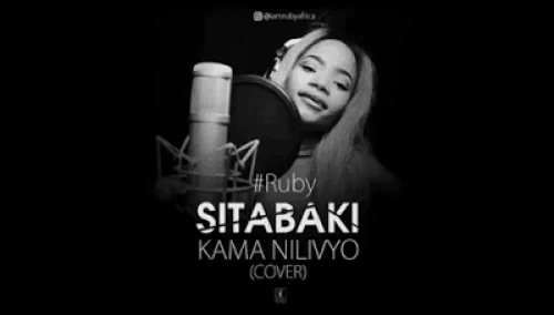 Ruby - Sitabaki Kama Nilivyo